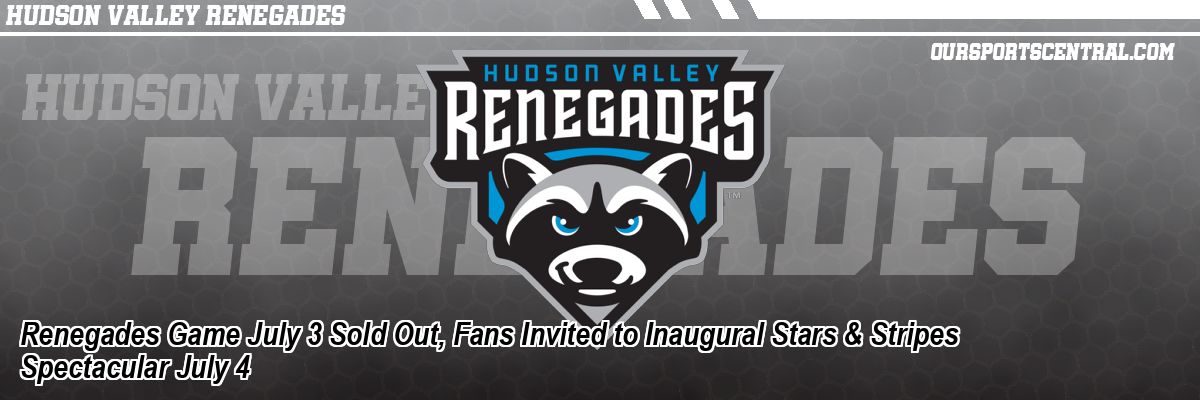Renegades Game July 3 Sold Out, Fans Invited to Inaugural Stars & Stripes Spectacular July 4