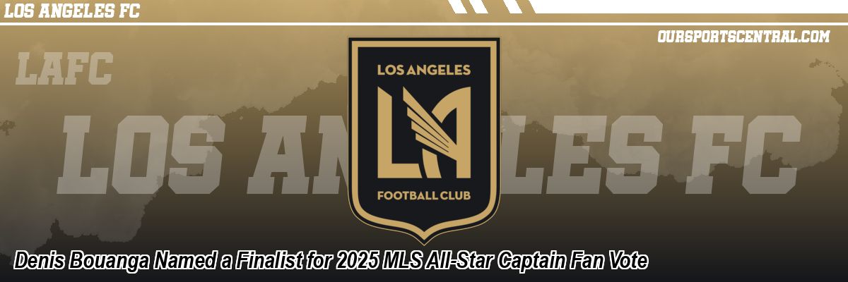 Denis Bouanga Named a Finalist for 2025 MLS All-Star Captain Fan Vote