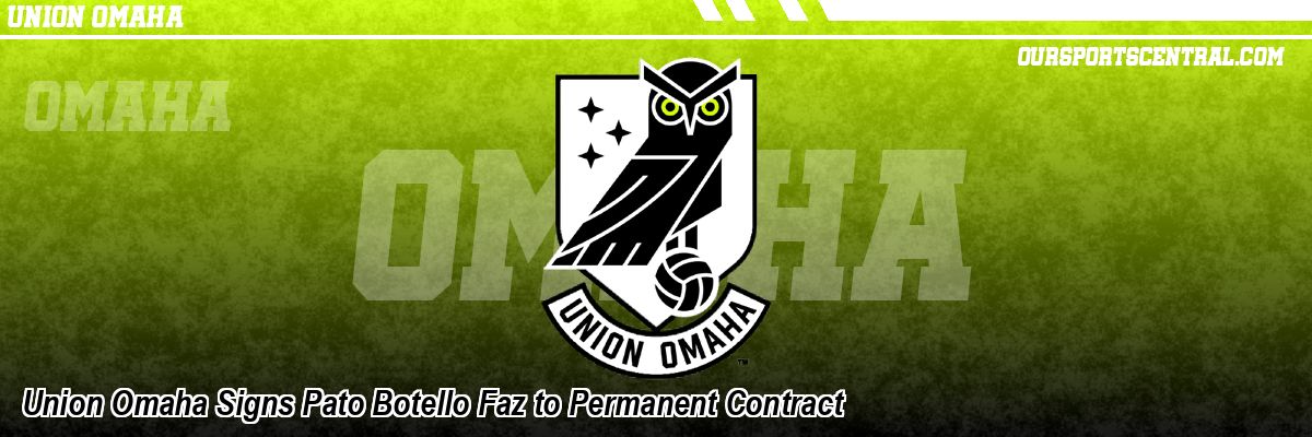 Union Omaha Signs Pato Botello Faz to Permanent Contract