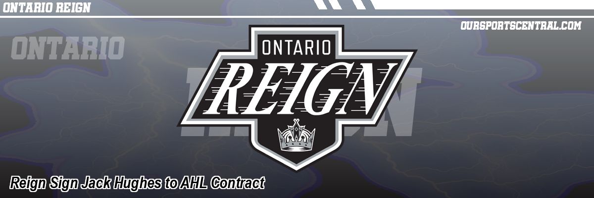 Reign Sign Jack Hughes to AHL Contract