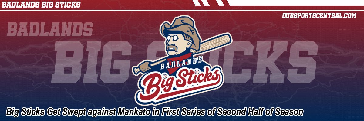 Big Sticks Get Swept against Mankato in First Series of Second Half of Season