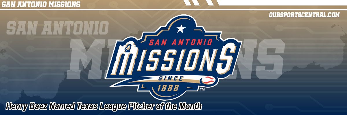 Henry Baez Named Texas League Pitcher of the Month