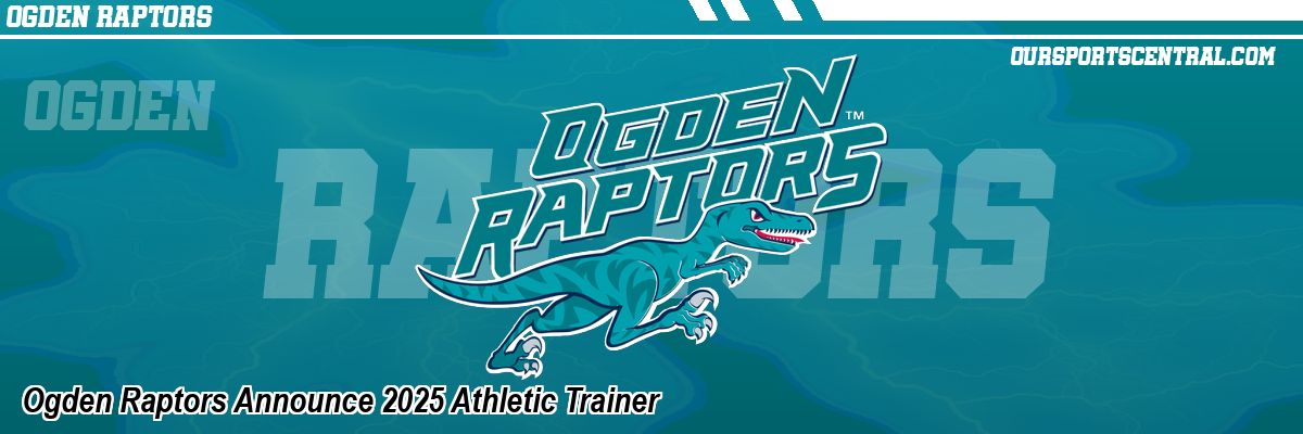 Ogden Raptors Announce 2025 Athletic Trainer