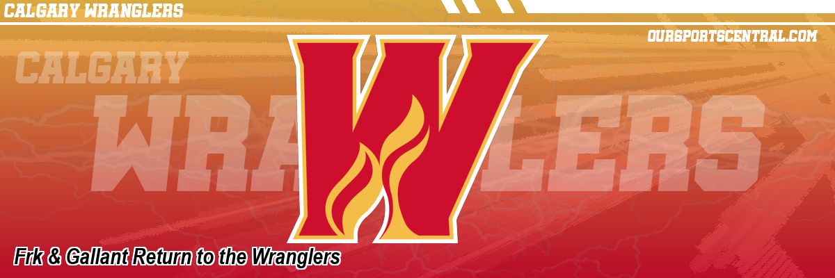 Frk & Gallant Return to the Wranglers
