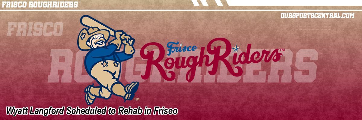 Wyatt Langford Scheduled to Rehab in Frisco