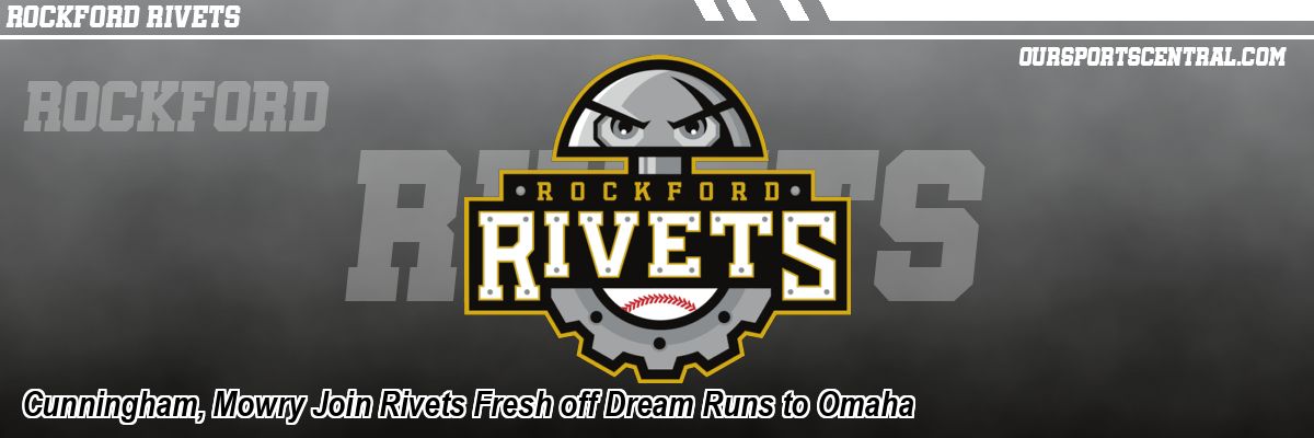 Cunningham, Mowry Join Rivets Fresh off Dream Runs to Omaha