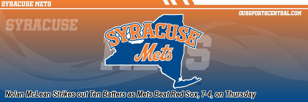 Nolan McLean Strikes out Ten Batters as Mets Beat Red Sox, 7-4, on Thursday