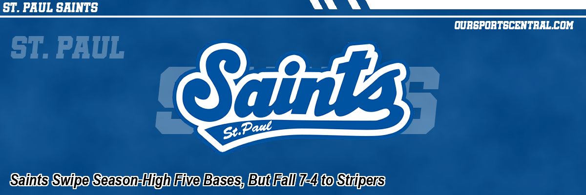 Saints Swipe Season-High Five Bases, But Fall 7-4 to Stripers