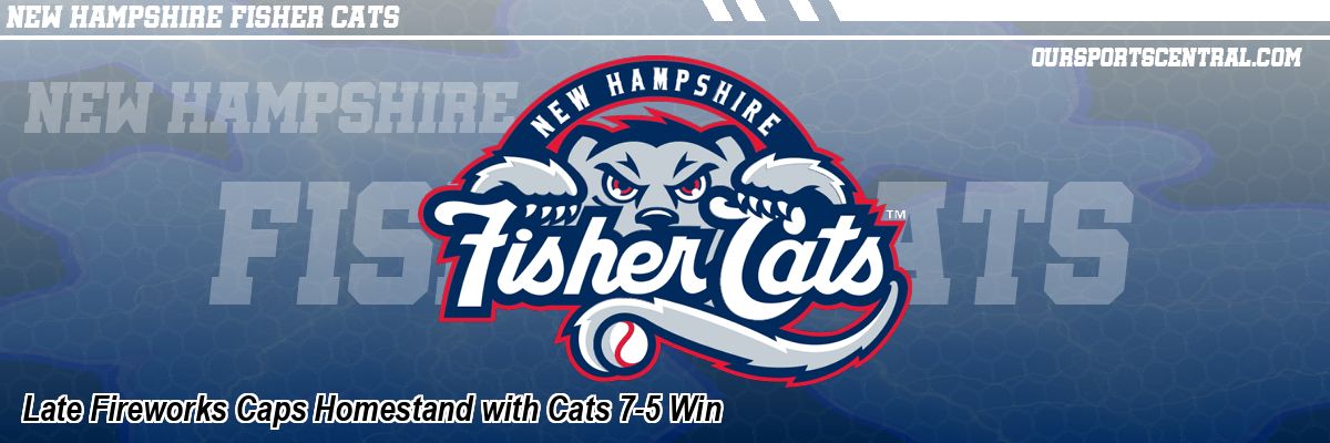 Late Fireworks Caps Homestand with Cats 7-5 Win