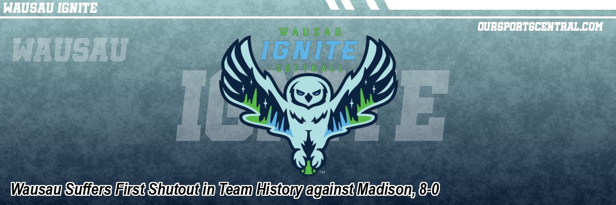 Wausau Suffers First Shutout in Team History against Madison, 8-0