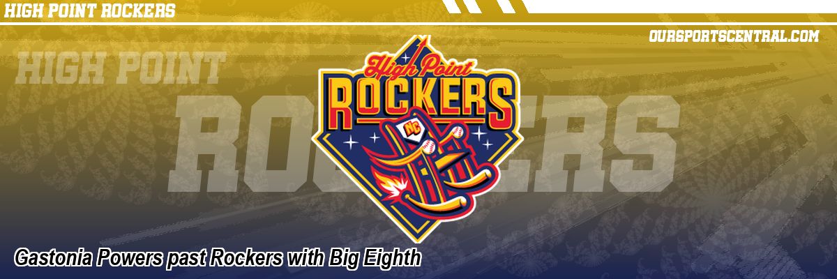 Gastonia Powers past Rockers with Big Eighth
