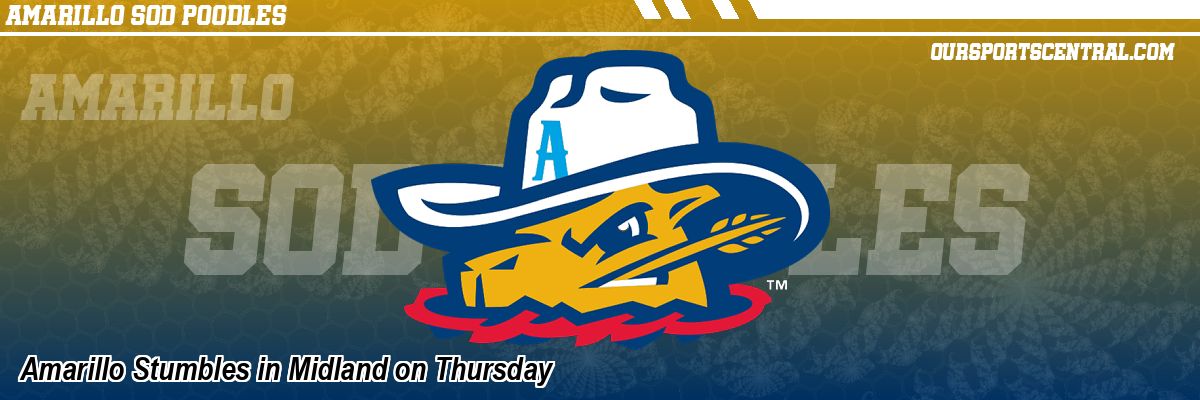 Amarillo Stumbles in Midland on Thursday