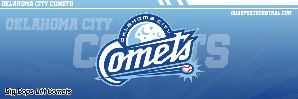 Big Bops Lift Comets