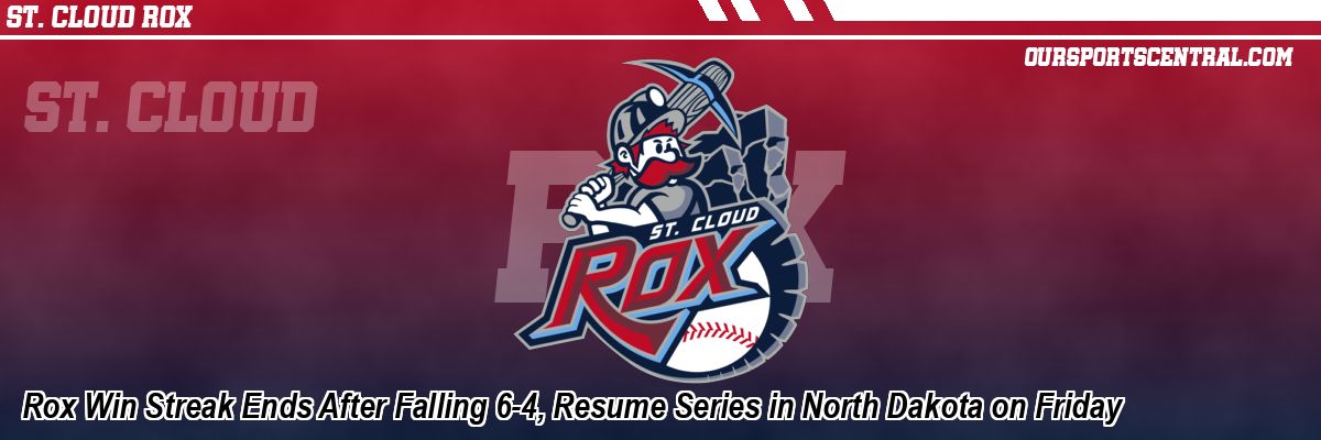Rox Win Streak Ends After Falling 6-4, Resume Series in North Dakota on Friday