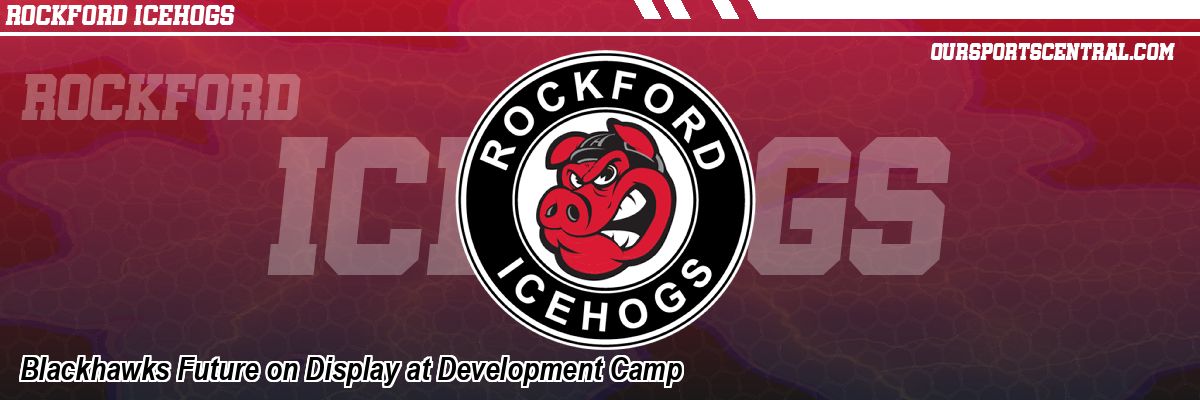 Blackhawks Future on Display at Development Camp