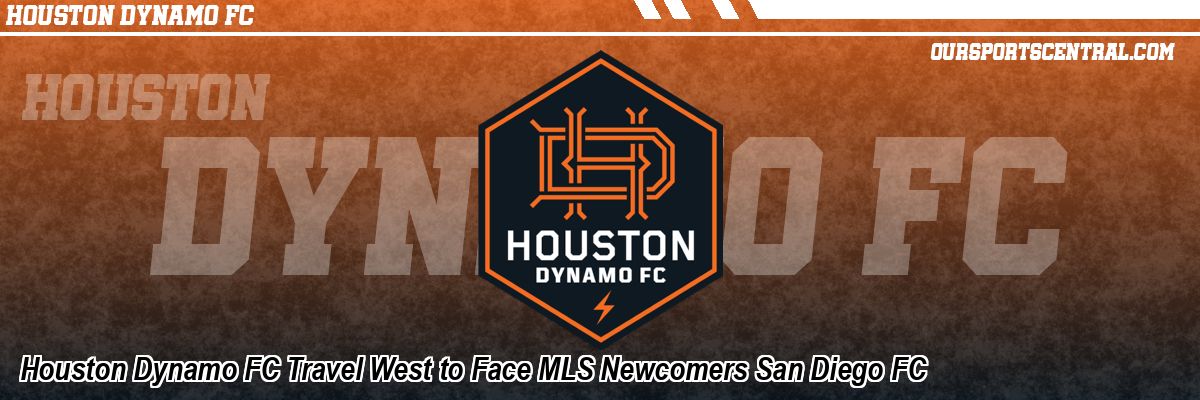 Houston Dynamo FC Travel West to Face MLS Newcomers San Diego FC