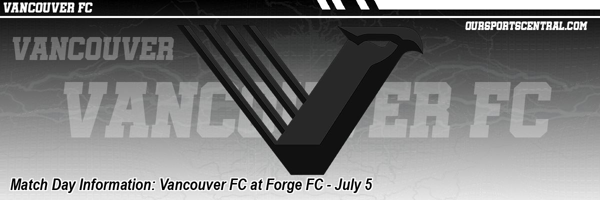 Match Day Information: Vancouver FC at Forge FC - July 5