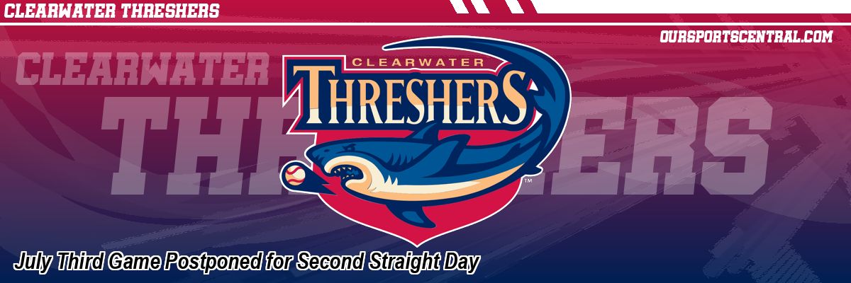July Third Game Postponed for Second Straight Day