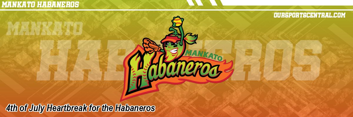 4th of July Heartbreak for the Habaneros