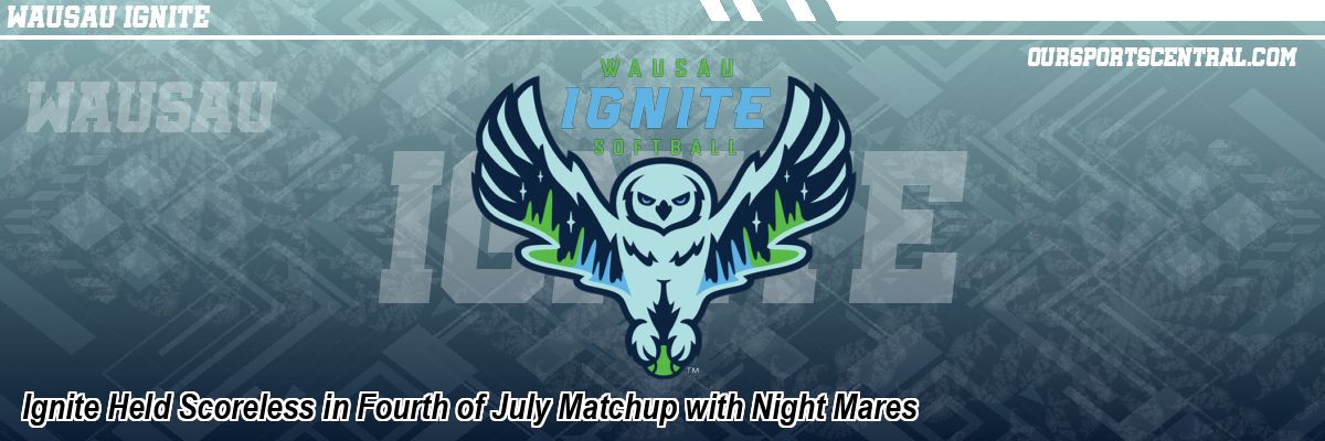 Ignite Held Scoreless in Fourth of July Matchup with Night Mares