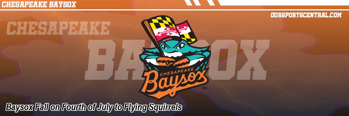 Baysox Fall on Fourth of July to Flying Squirrels