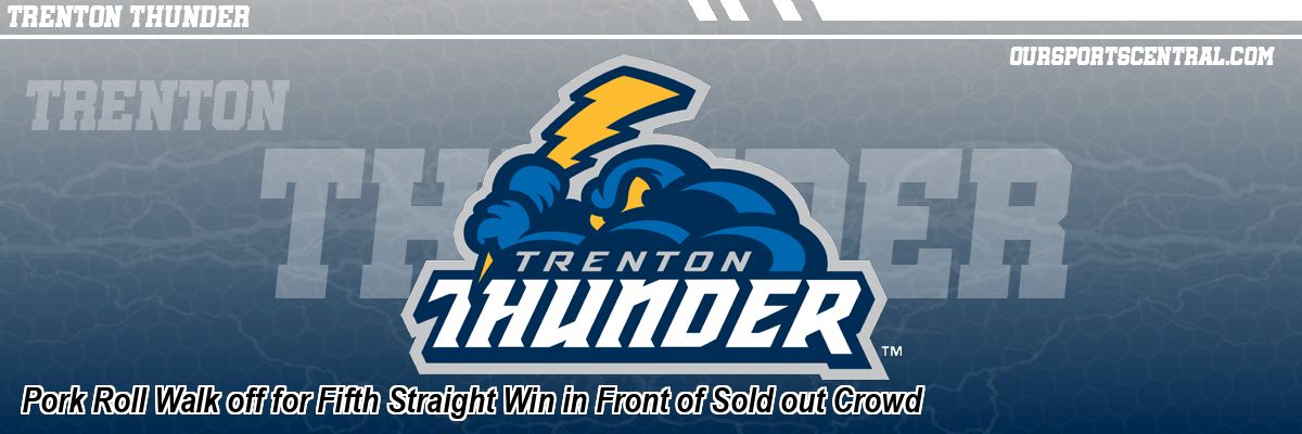 Pork Roll Walk off for Fifth Straight Win in Front of Sold out Crowd