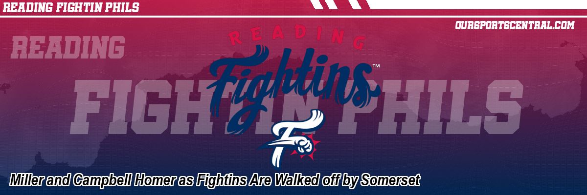 Miller and Campbell Homer as Fightins Are Walked off by Somerset