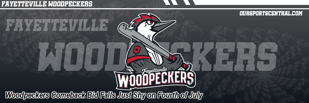 Woodpeckers Comeback Bid Falls Just Shy on Fourth of July