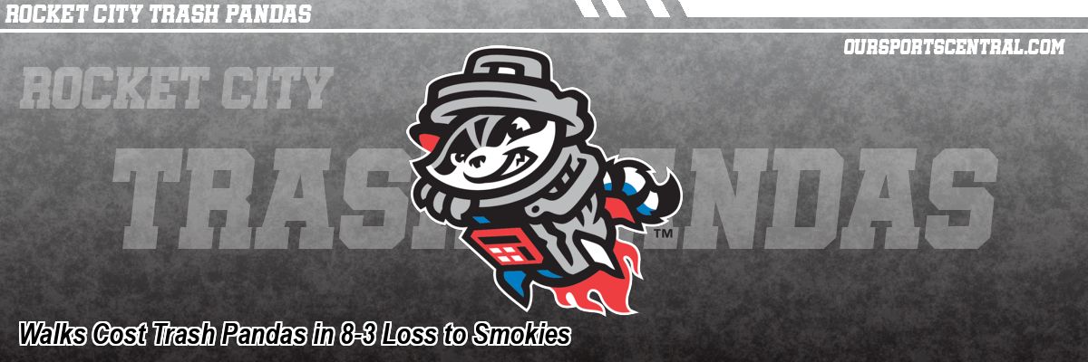 Walks Cost Trash Pandas in 8-3 Loss to Smokies