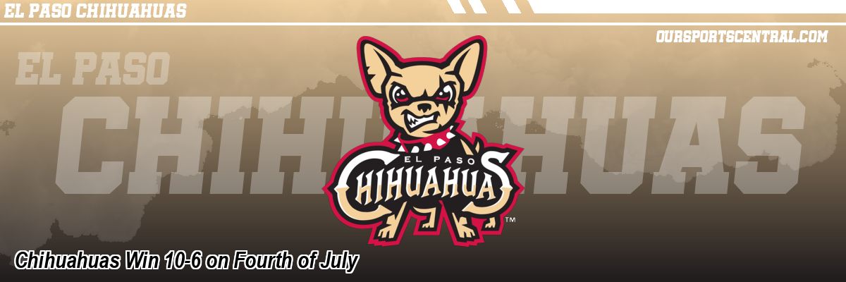 Chihuahuas Win 10-6 on Fourth of July