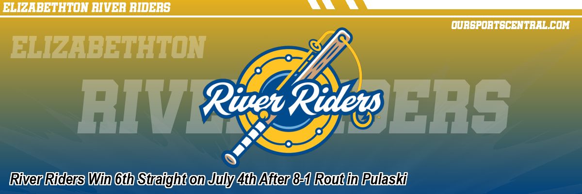 River Riders Win 6th Straight on July 4th After 8-1 Rout in Pulaski