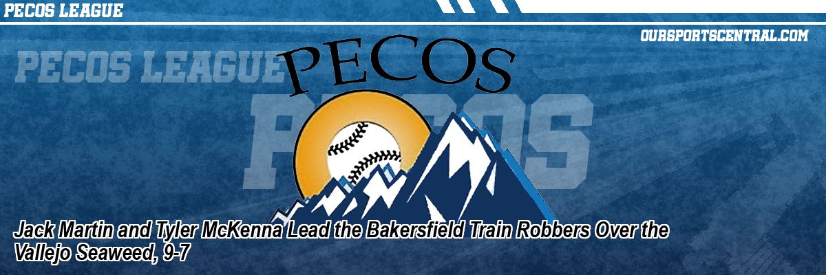Jack Martin and Tyler McKenna Lead the Bakersfield Train Robbers Over the Vallejo Seaweed, 9-7