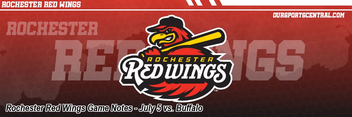 Rochester Red Wings Game Notes - July 5 vs. Buffalo