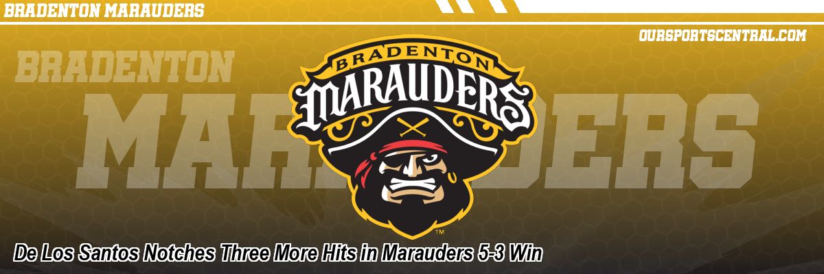 De Los Santos Notches Three More Hits in Marauders 5-3 Win