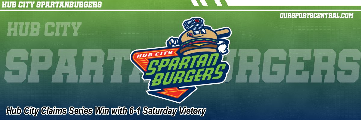 Hub City Claims Series Win with 6-1 Saturday Victory