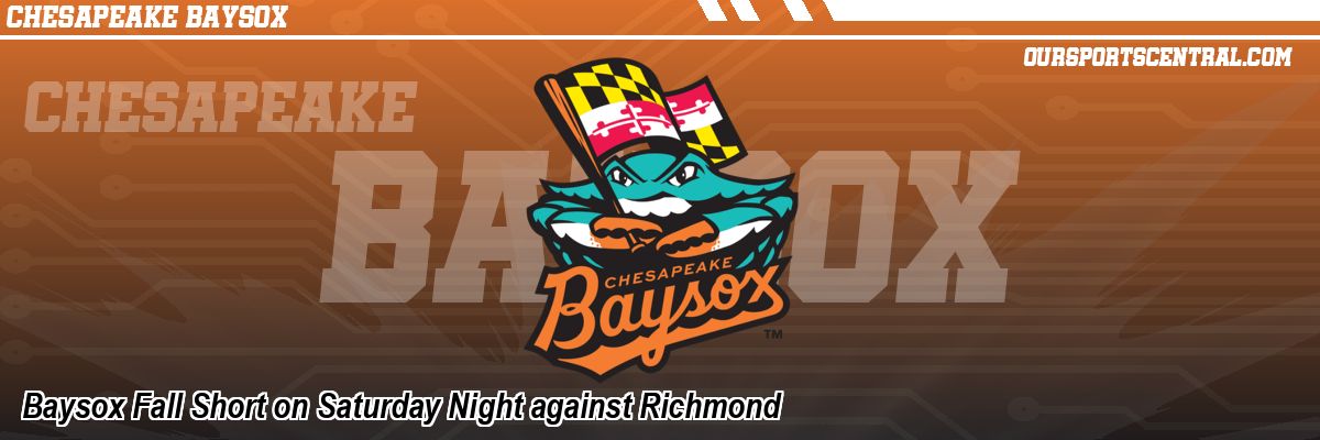 Baysox Fall Short on Saturday Night against Richmond
