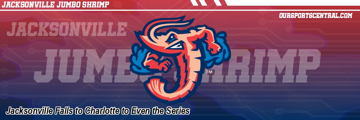 Jacksonville Falls to Charlotte to Even the Series