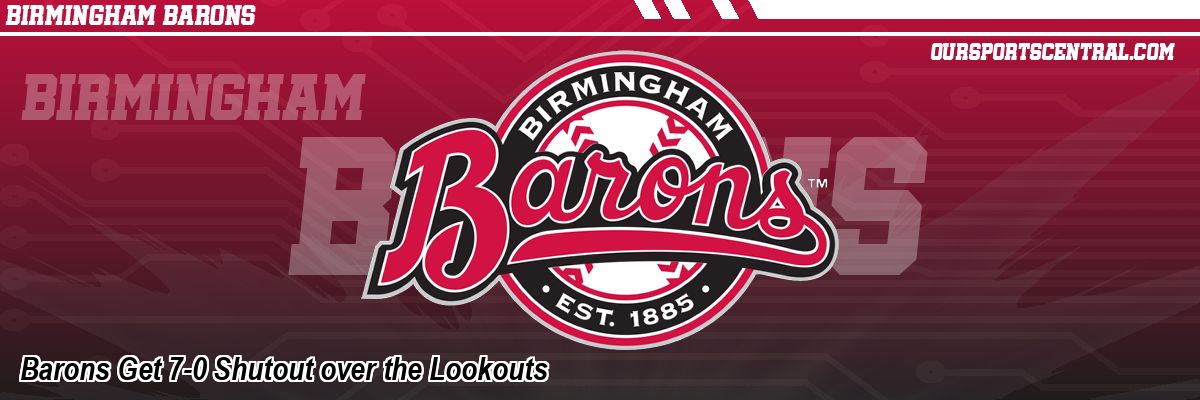 Barons Get 7-0 Shutout over the Lookouts
