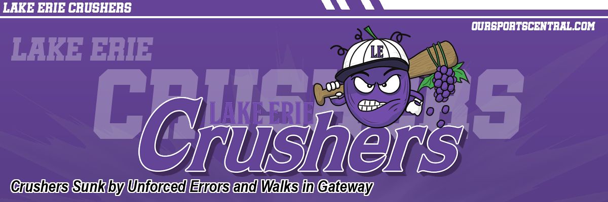Crushers Sunk by Unforced Errors and Walks in Gateway