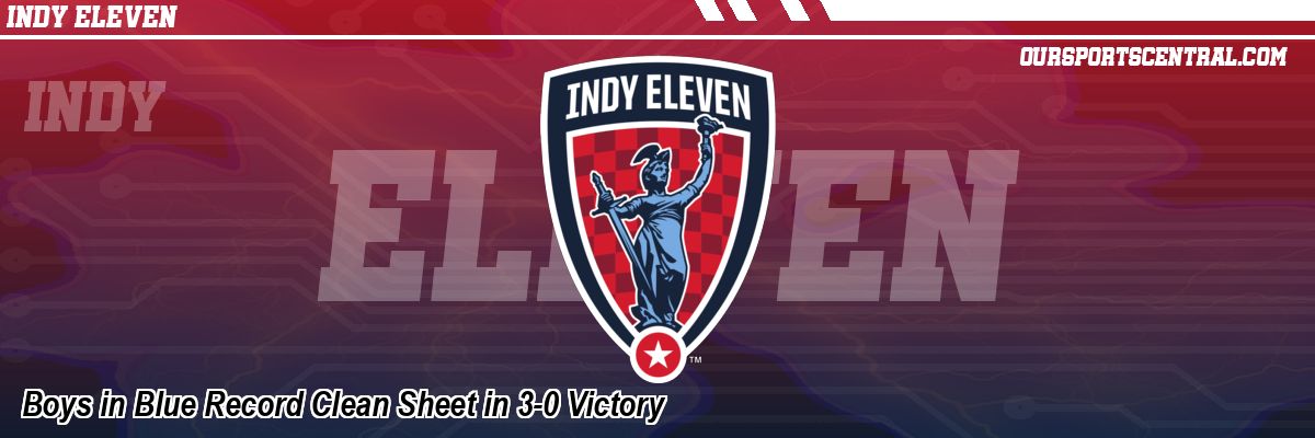 Boys in Blue Record Clean Sheet in 3-0 Victory