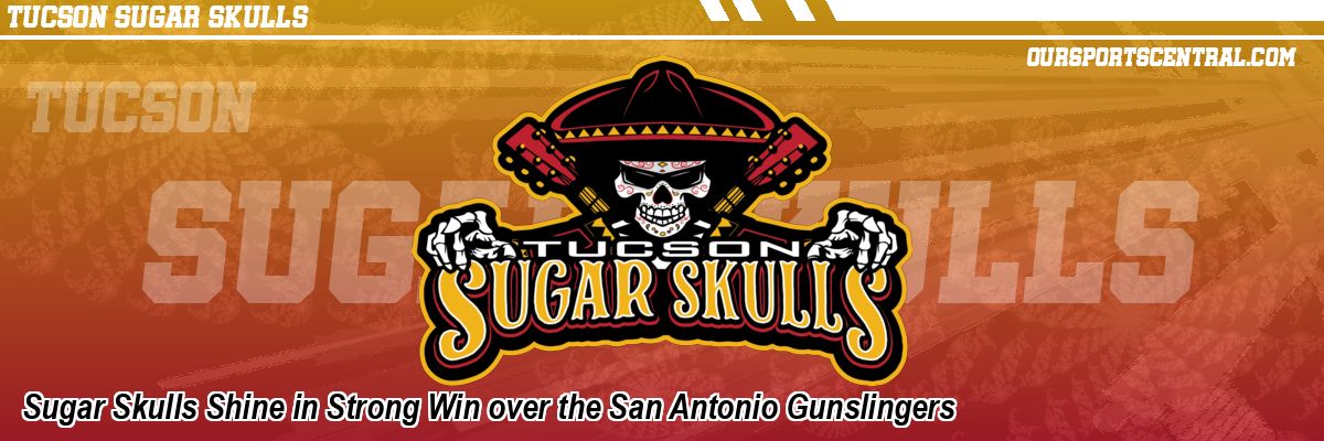 Sugar Skulls Shine in Strong Win over the San Antonio Gunslingers