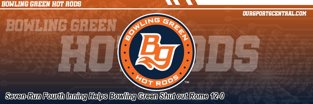 Seven-Run Fourth Inning Helps Bowling Green Shut out Rome 12-0