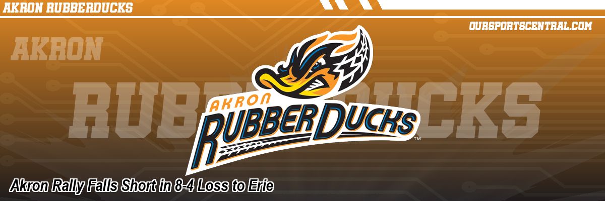 Akron Rally Falls Short in 8-4 Loss to Erie