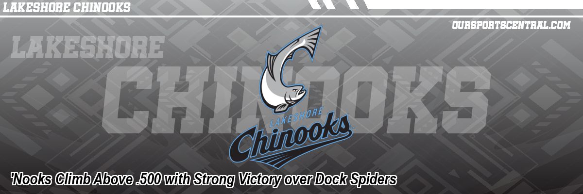 'Nooks Climb Above .500 with Strong Victory over Dock Spiders