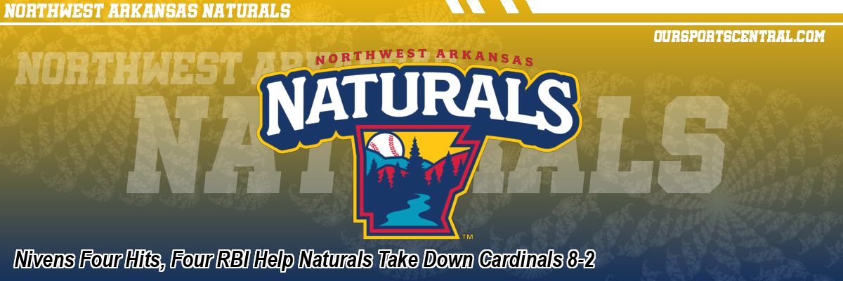 Nivens Four Hits, Four RBI Help Naturals Take Down Cardinals 8-2