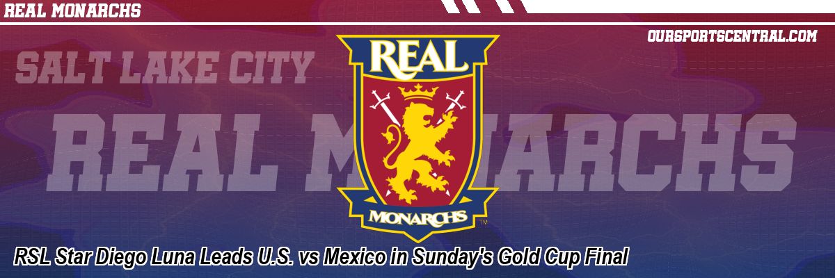 RSL Star Diego Luna Leads U.S. vs Mexico in Sunday's Gold Cup Final