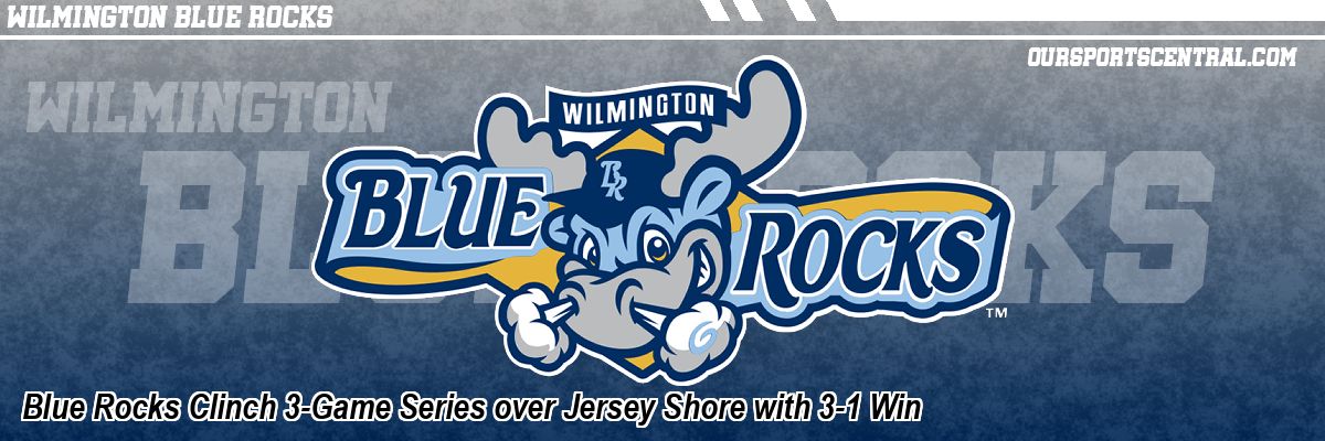 Blue Rocks Clinch 3-Game Series over Jersey Shore with 3-1 Win