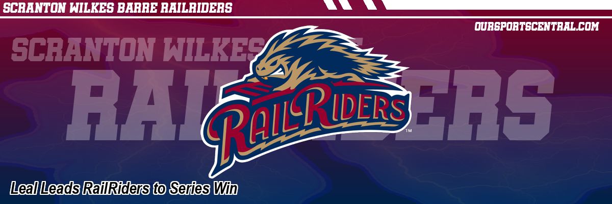 Leal Leads RailRiders to Series Win