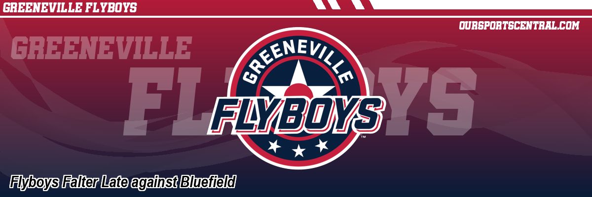 Flyboys Falter Late against Bluefield