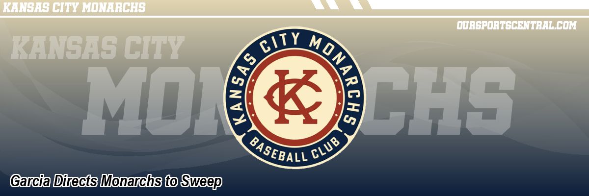 Garcia Directs Monarchs to Sweep